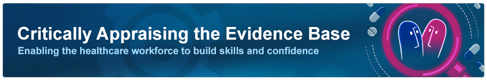 Critically appraising the evidence base