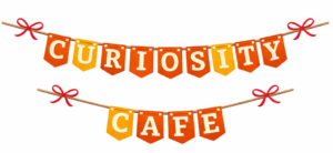 Curiosity Cafe